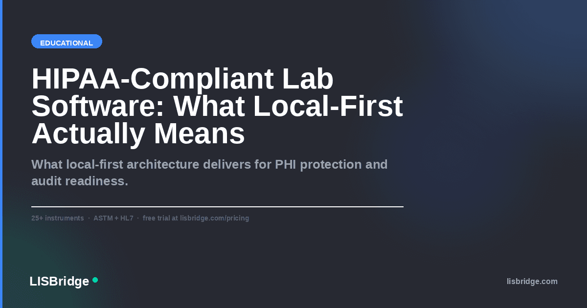 HIPAA-Compliant Lab Software: What 'Local-First' Actually Means